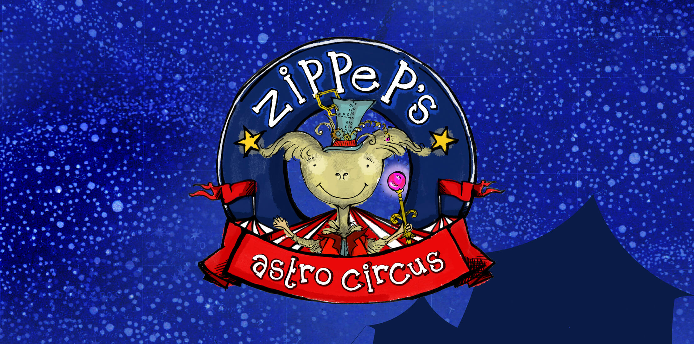 The main character Zippep, sat above a red curved banner and circus tent in the starry night's sky